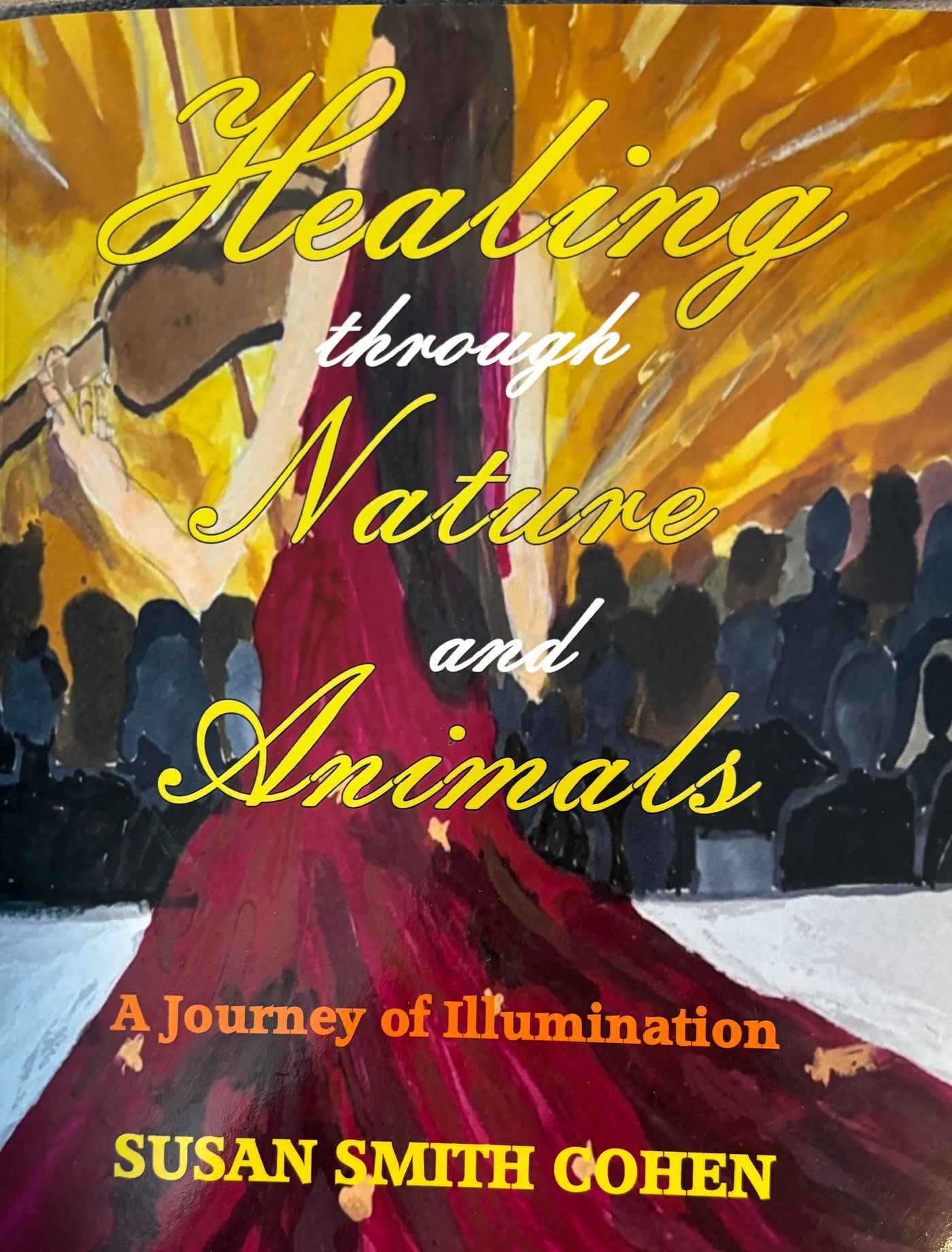 Healing through Nature and Animals; A Journey of Illumination